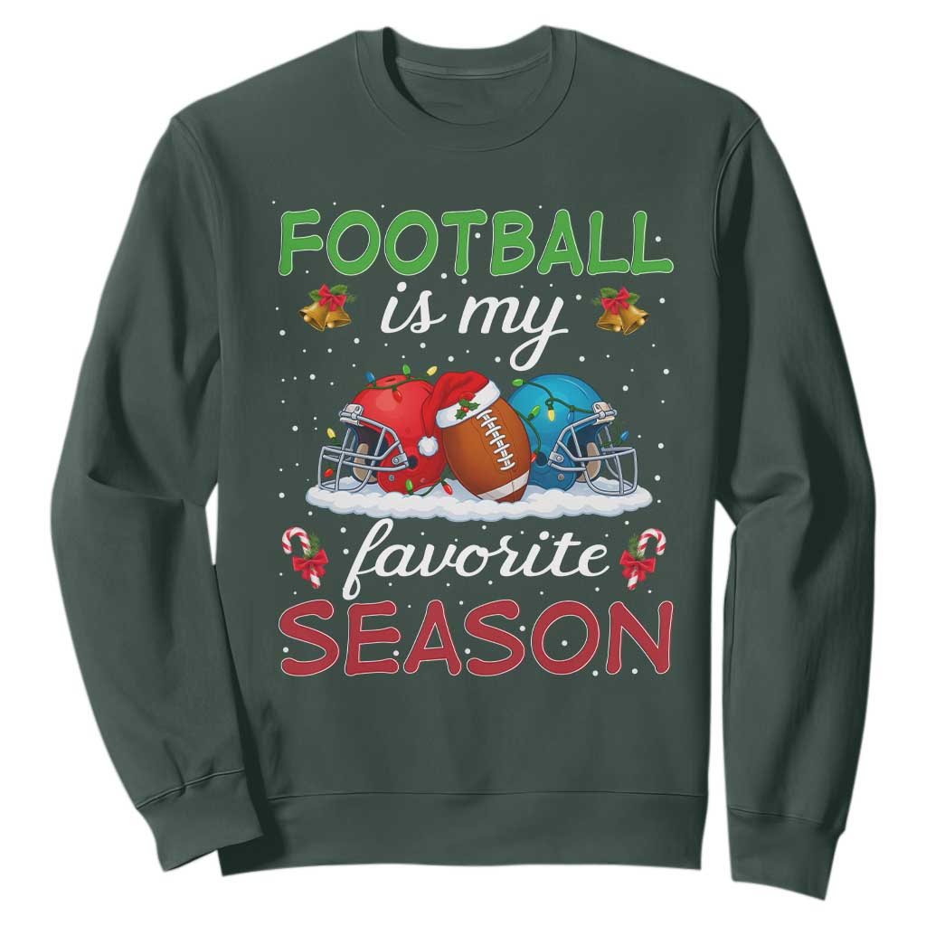 Football Is My Favorite Season Sweatshirt Christmas Holiday Sports Gift TS12 Dark Forest Green Print Your Wear