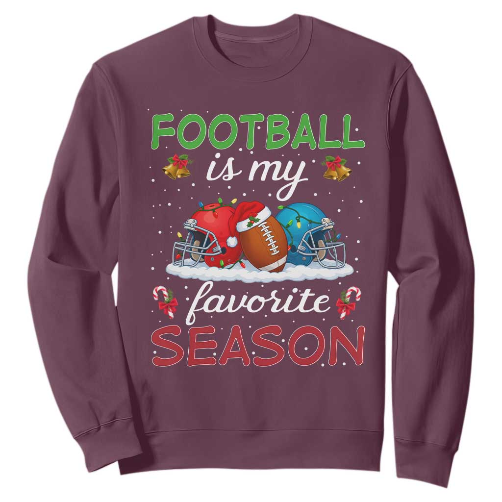 Football Is My Favorite Season Sweatshirt Christmas Holiday Sports Gift TS12 Maroon Print Your Wear