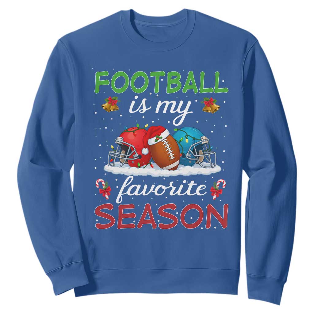 Football Is My Favorite Season Sweatshirt Christmas Holiday Sports Gift TS12 Royal Blue Print Your Wear
