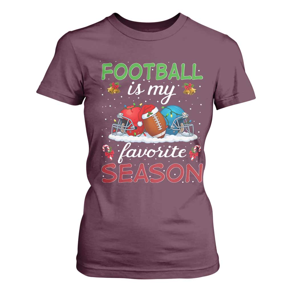 Football Is My Favorite Season T Shirt For Women Christmas Holiday Sports Gift TS12 Maroon Print Your Wear