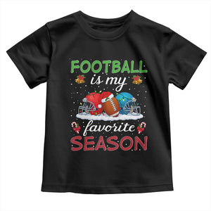 Football Is My Favorite Season Toddler T Shirt Christmas Holiday Sports Gift TS12 Black Print Your Wear