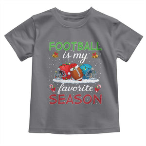 Football Is My Favorite Season Toddler T Shirt Christmas Holiday Sports Gift TS12 Charcoal Print Your Wear