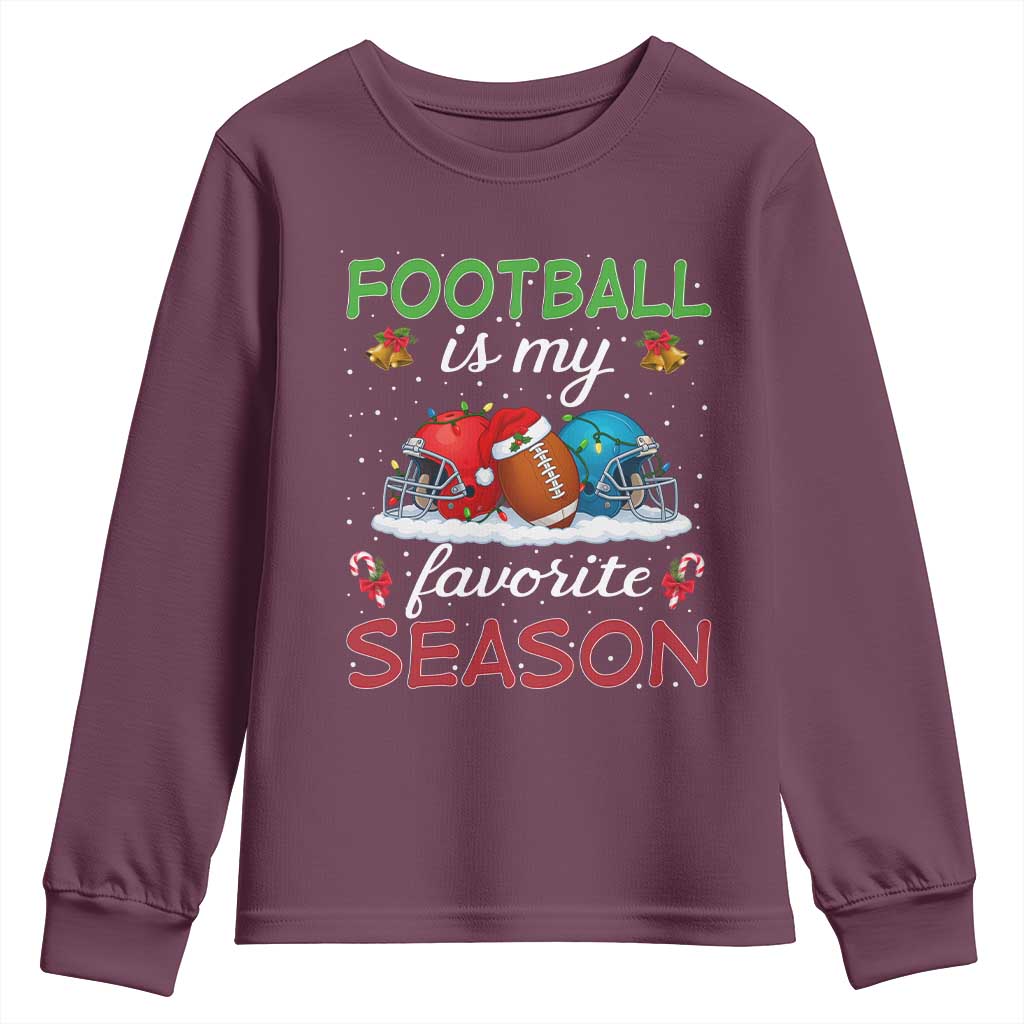 Football Is My Favorite Season Youth Sweatshirt Christmas Holiday Sports Gift TS12 Maroon Print Your Wear