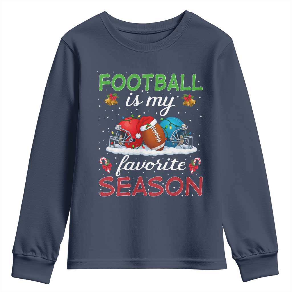 Football Is My Favorite Season Youth Sweatshirt Christmas Holiday Sports Gift TS12 Navy Print Your Wear