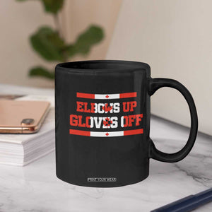 Elbows Up Gloves Off Coffee Mug Canadian Ice Hockey Lover Gift TS12 Print Your Wear
