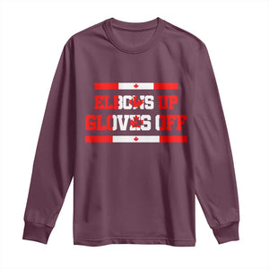Elbows Up Gloves Off Long Sleeve Shirt Canadian Ice Hockey Lover Gift TS12 Maroon Print Your Wear