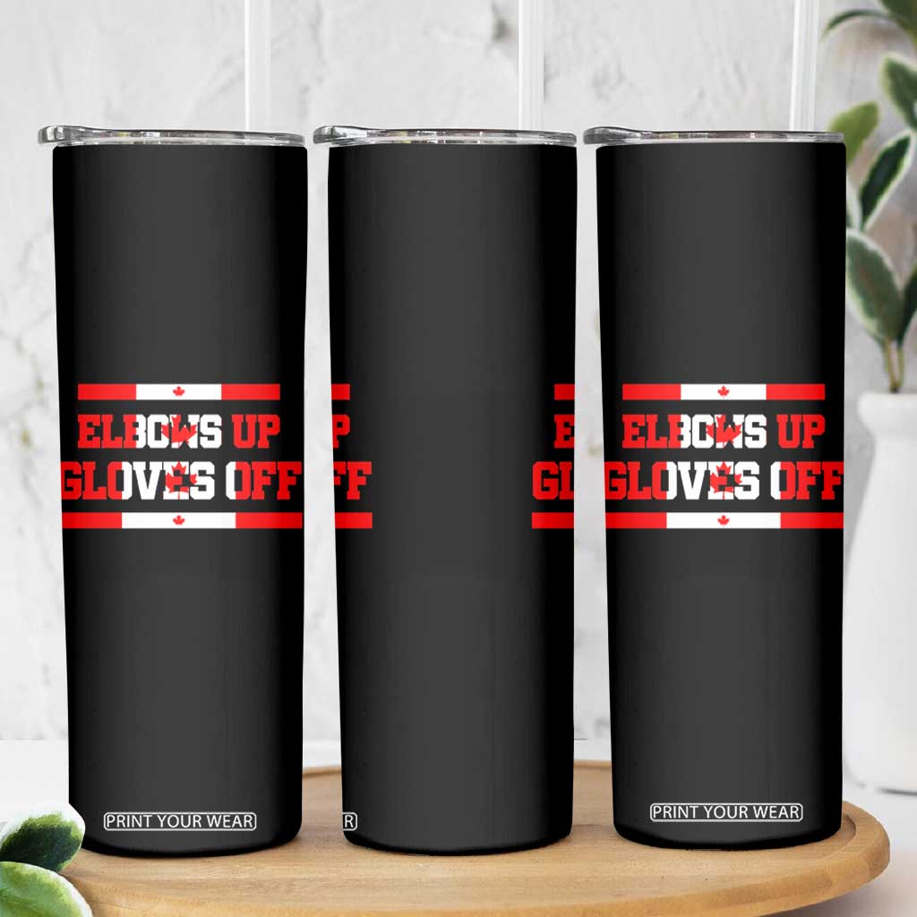 Elbows Up Gloves Off Skinny Tumbler Canadian Ice Hockey Lover Gift TS12 Print Your Wear
