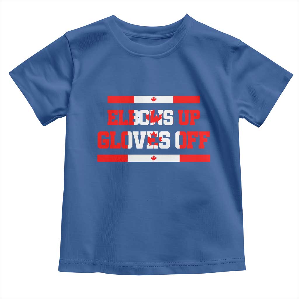 Elbows Up Gloves Off Toddler T Shirt Canadian Ice Hockey Lover Gift TS12 Royal Blue Print Your Wear
