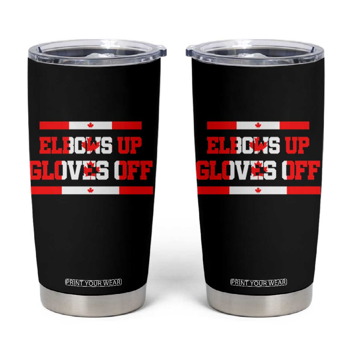 Elbows Up Gloves Off Tumbler Cup Canadian Ice Hockey Lover Gift TS12 Black Print Your Wear
