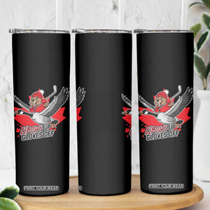 Elbows Up Gloves Off Skinny Tumbler Canadian Ice Hockey Beaver Gift TS12 Print Your Wear
