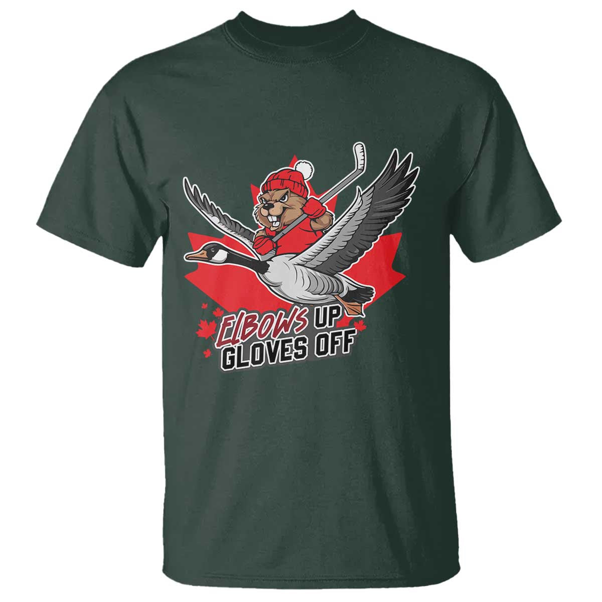 Elbows Up Gloves Off T Shirt Canadian Ice Hockey Beaver Gift TS12 Dark Forest Green Print Your Wear
