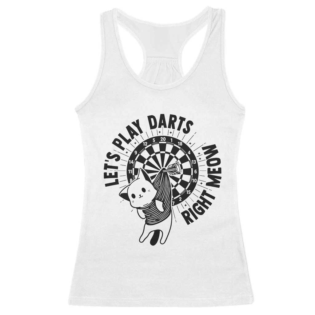 Lets Play Darts Right Meow Racerback Tank Top Cute Cat Dart Player Pub Game Gift TS12 White Print Your Wear