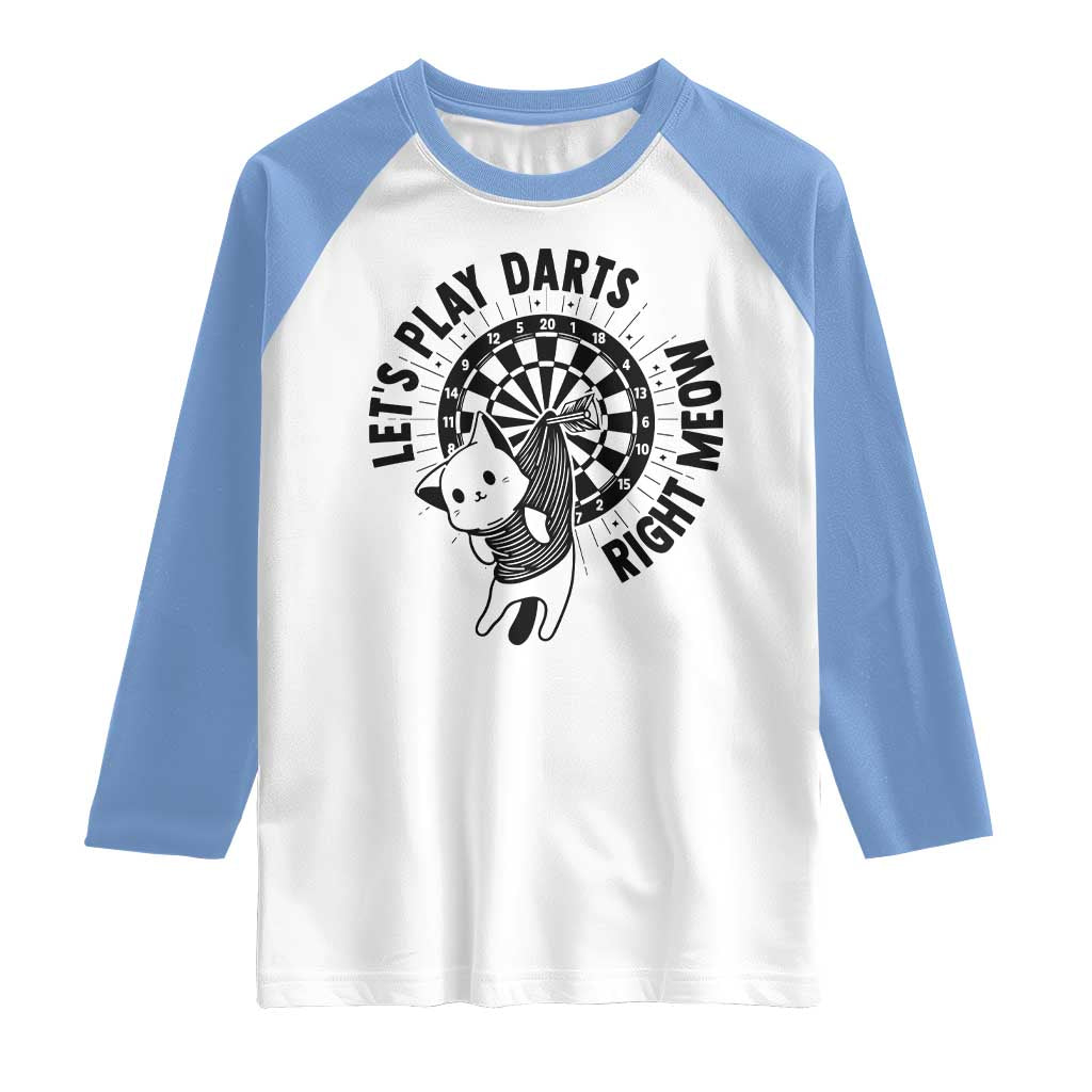 Lets Play Darts Right Meow Raglan Shirt Cute Cat Dart Player Pub Game Gift TS12 White Carolina Blue Print Your Wear