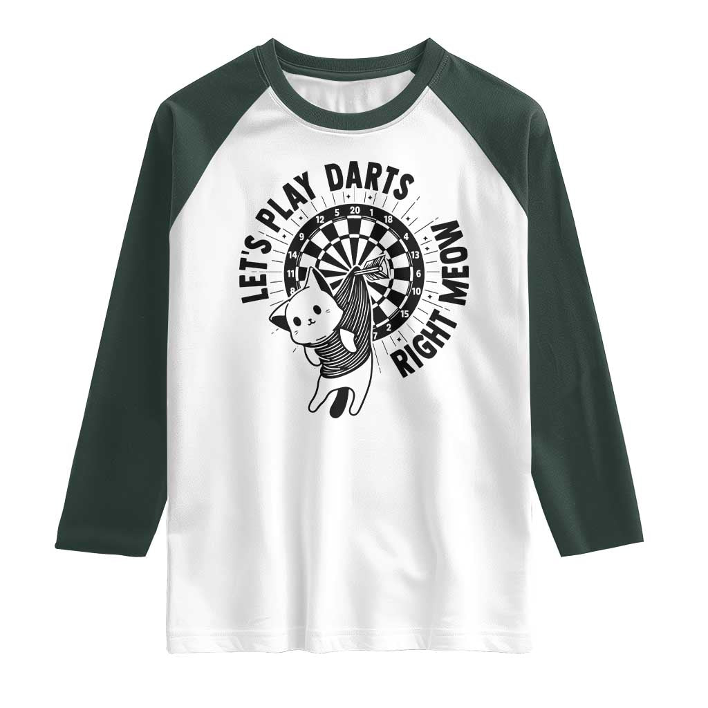 Lets Play Darts Right Meow Raglan Shirt Cute Cat Dart Player Pub Game Gift TS12 White Dark Forest Green Print Your Wear
