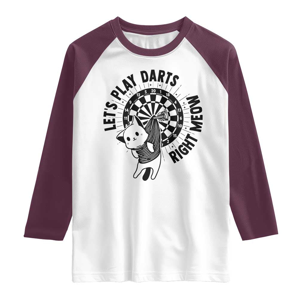 Lets Play Darts Right Meow Raglan Shirt Cute Cat Dart Player Pub Game Gift TS12 White Maroon Print Your Wear