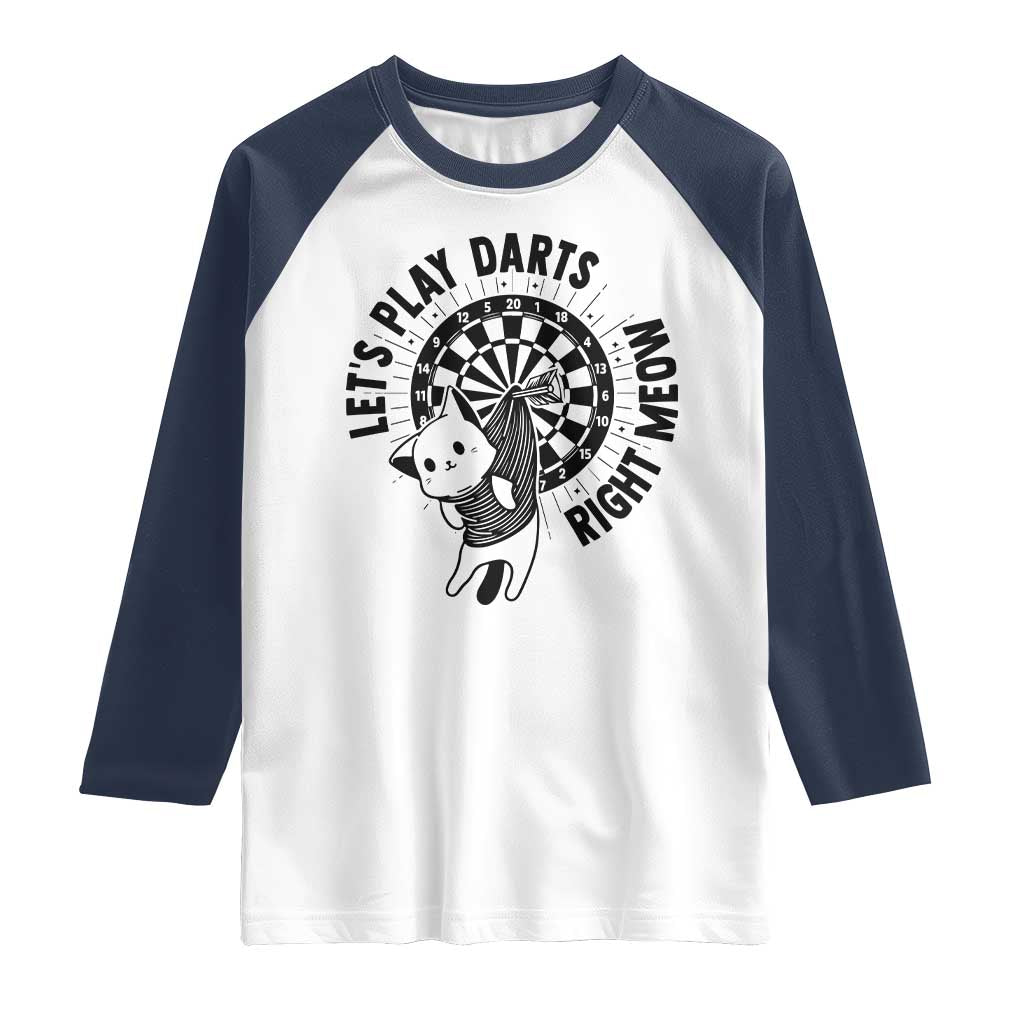 Lets Play Darts Right Meow Raglan Shirt Cute Cat Dart Player Pub Game Gift TS12 White Navy Print Your Wear