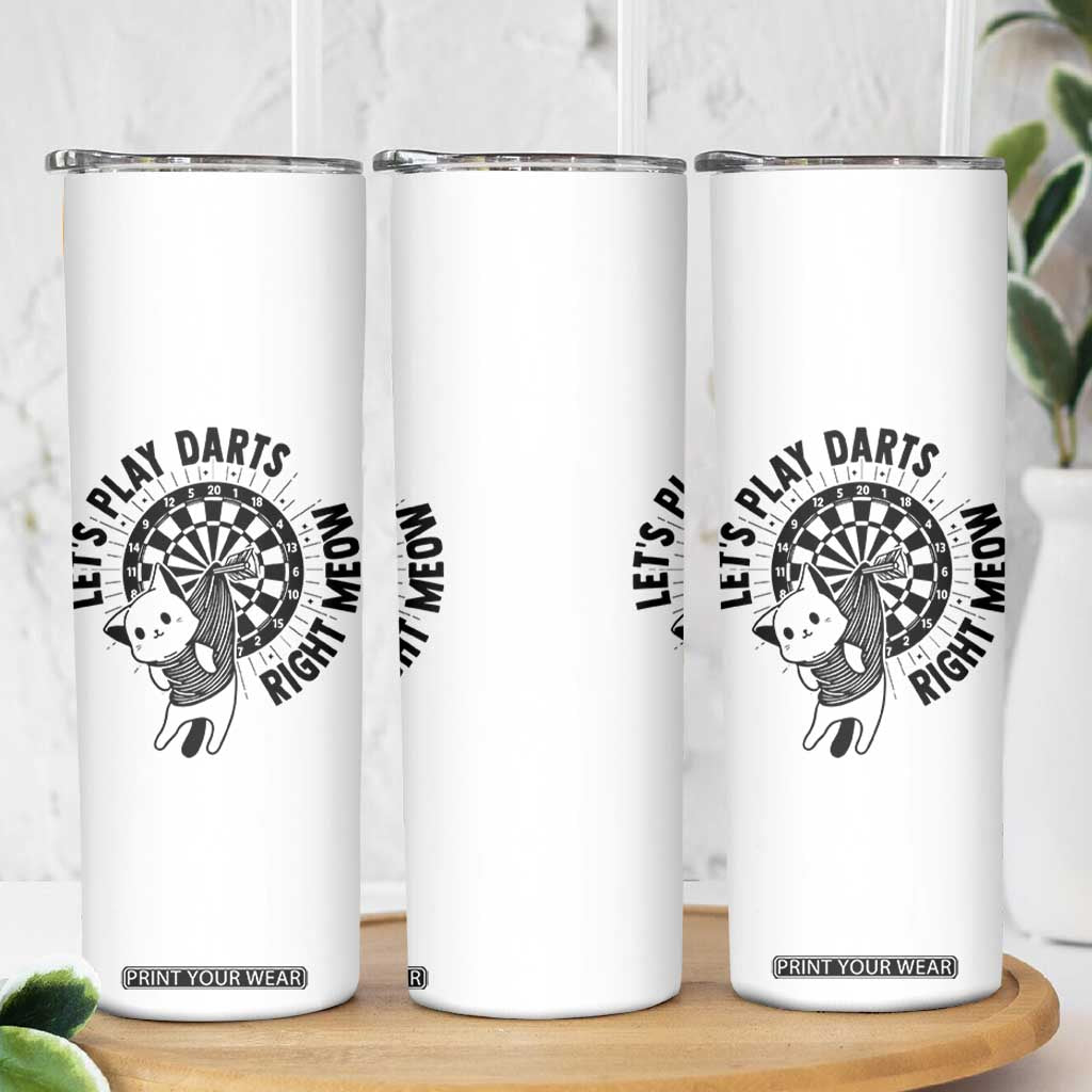 Lets Play Darts Right Meow Skinny Tumbler Cute Cat Dart Player Pub Game Gift TS12 Print Your Wear