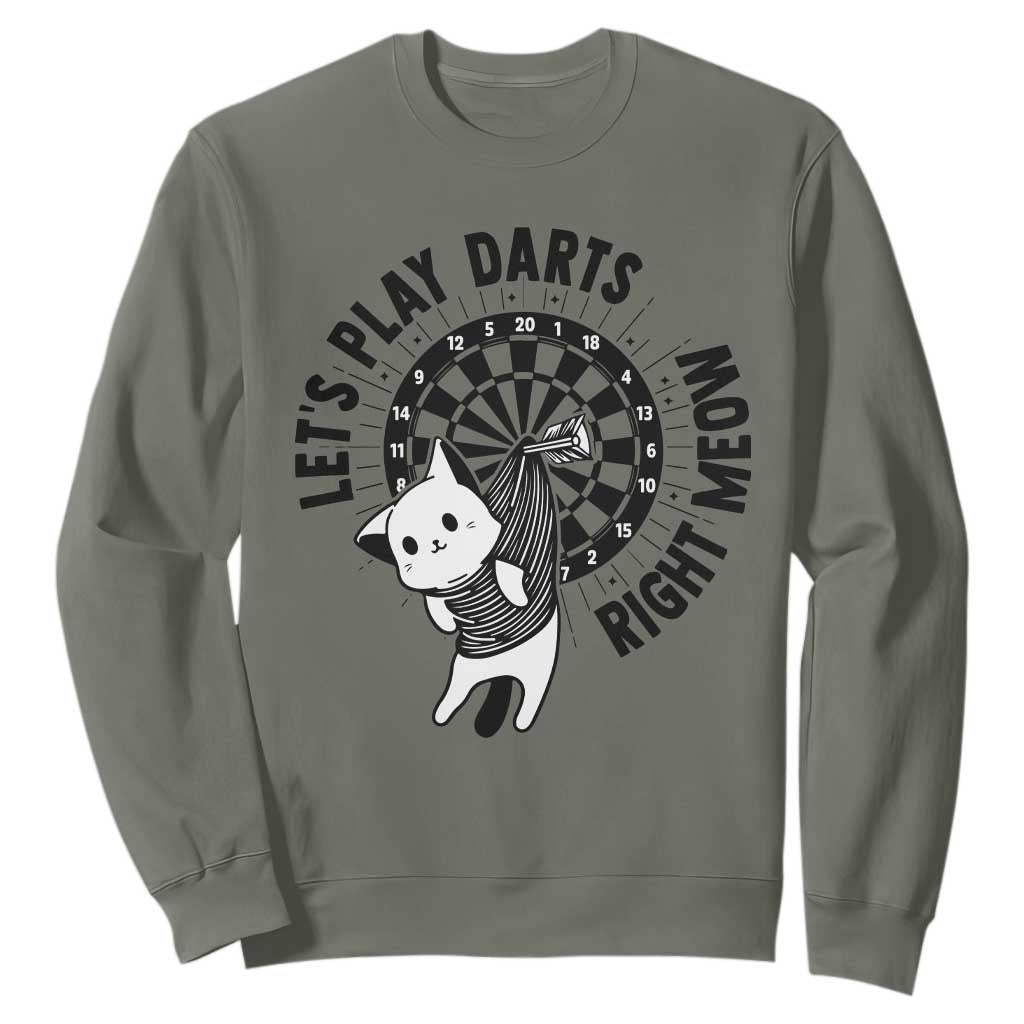 Lets Play Darts Right Meow Sweatshirt Cute Cat Dart Player Pub Game Gift TS12 Military Green Print Your Wear