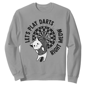 Lets Play Darts Right Meow Sweatshirt Cute Cat Dart Player Pub Game Gift TS12 Sport Gray Print Your Wear