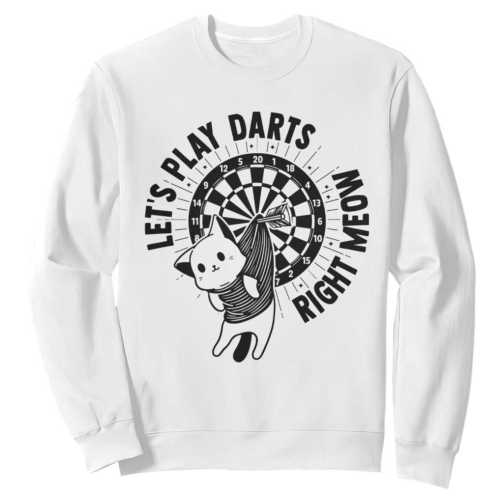 Lets Play Darts Right Meow Sweatshirt Cute Cat Dart Player Pub Game Gift TS12 White Print Your Wear