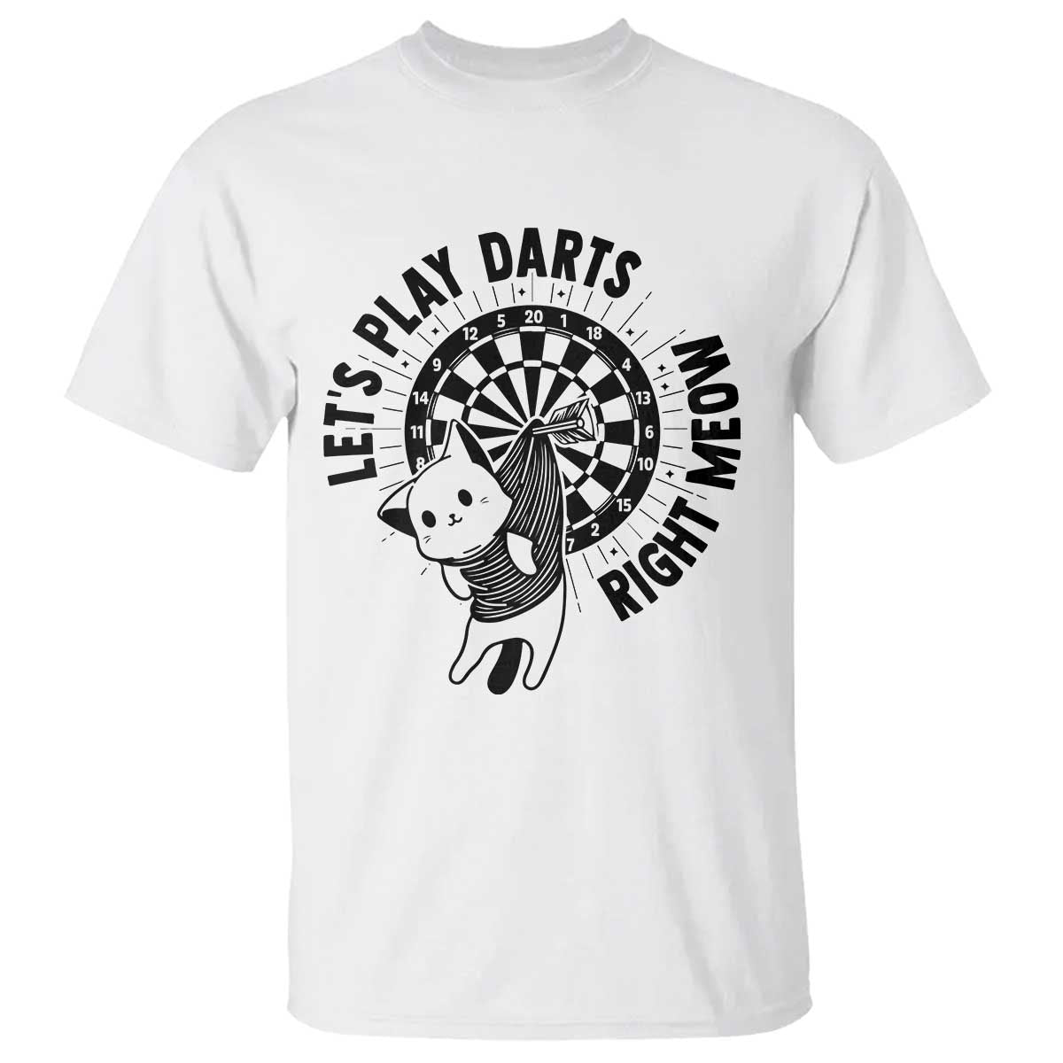 Lets Play Darts Right Meow T Shirt Cute Cat Dart Player Pub Game Gift TS12 White Print Your Wear