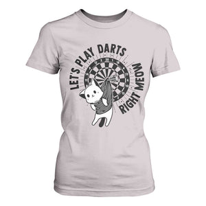 Lets Play Darts Right Meow T Shirt For Women Cute Cat Dart Player Pub Game Gift TS12 Ice Gray Print Your Wear