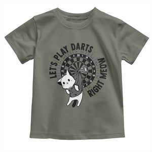 Lets Play Darts Right Meow Toddler T Shirt Cute Cat Dart Player Pub Game Gift TS12 Military Green Print Your Wear