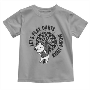 Lets Play Darts Right Meow Toddler T Shirt Cute Cat Dart Player Pub Game Gift TS12 Sport Gray Print Your Wear