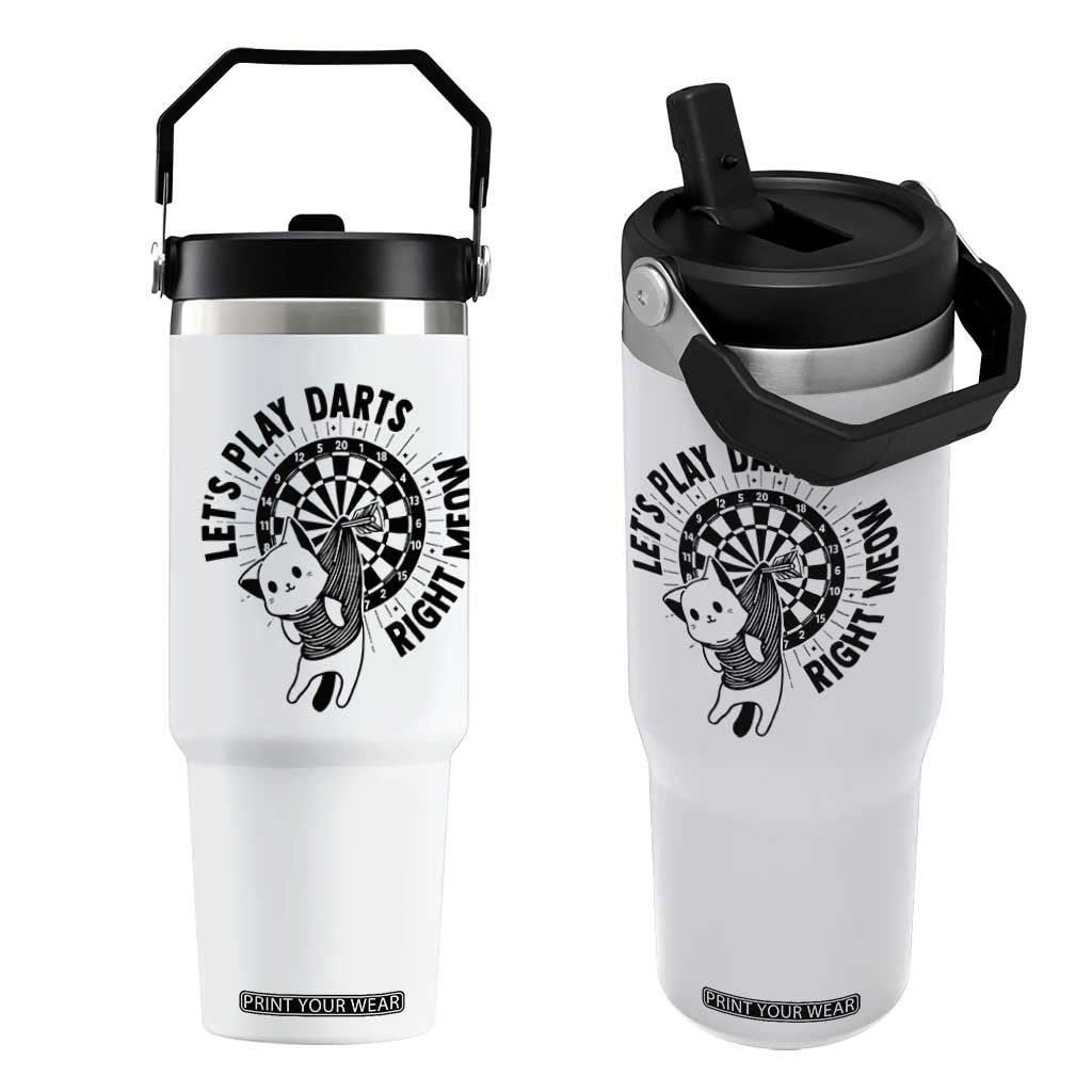 Lets Play Darts Right Meow Flip Straw Tumbler Cute Cat Dart Player Pub Game Gift TS12 One Size: 30 oz White Print Your Wear