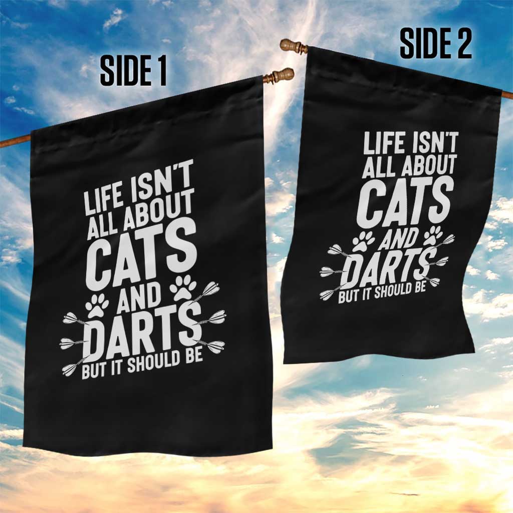 Life Is Not All Cats And Darts But It Should Be Garden Flag Cat Lover Dartist Gift TS12 Print Your Wear