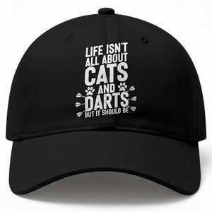 Life Is Not All Cats And Darts But It Should Be Baseball Cap Cat Lover Dartist Gift TS12 Print Your Wear