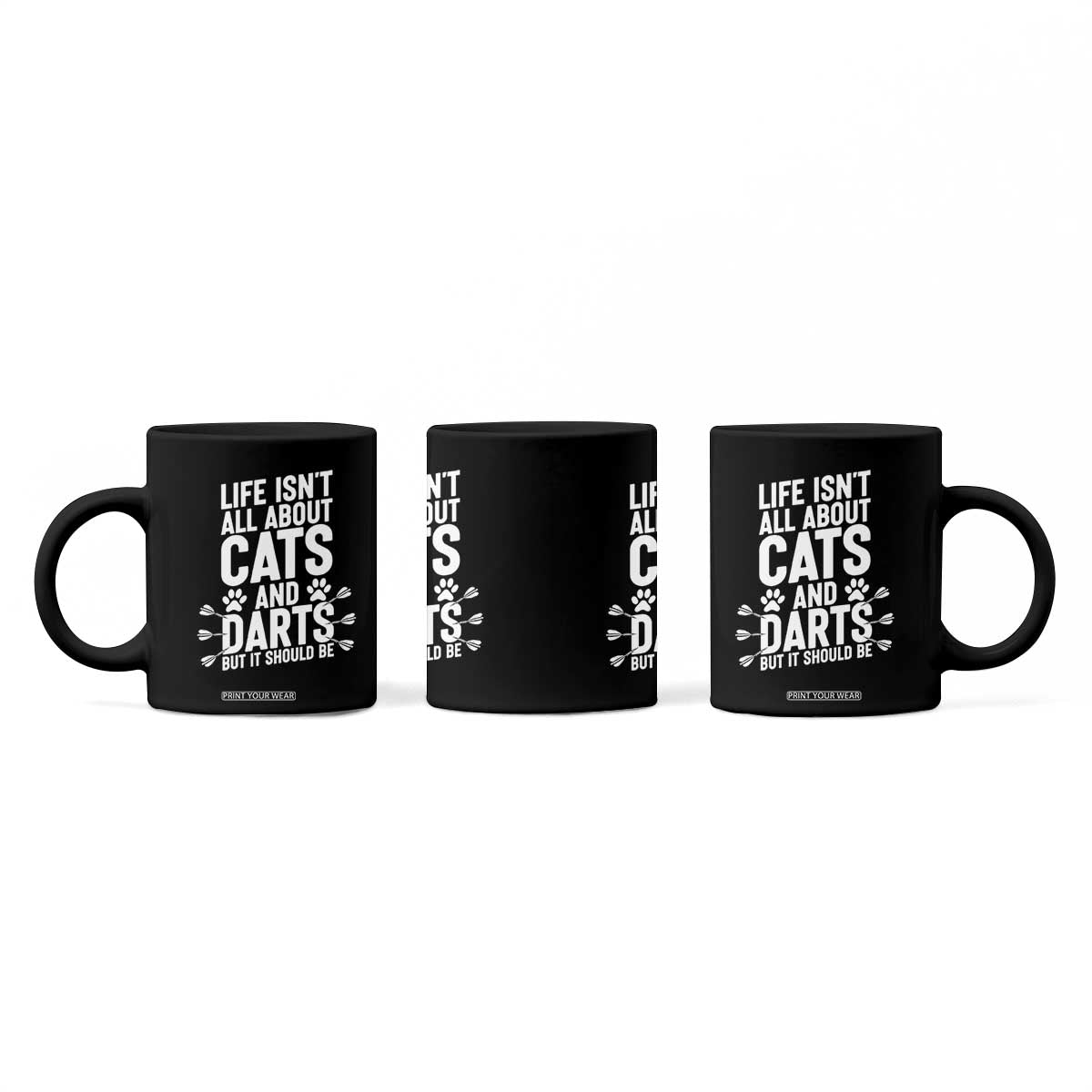 Life Is Not All Cats And Darts But It Should Be Coffee Mug Cat Lover Dartist Gift TS12 Print Your Wear