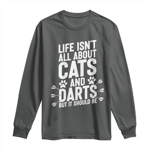 Life Is Not All Cats And Darts But It Should Be Long Sleeve Shirt Cat Lover Dartist Gift TS12 Dark Heather Print Your Wear
