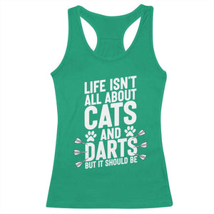 Life Is Not All Cats And Darts But It Should Be Racerback Tank Top Cat Lover Dartist Gift TS12 Irish Green Print Your Wear