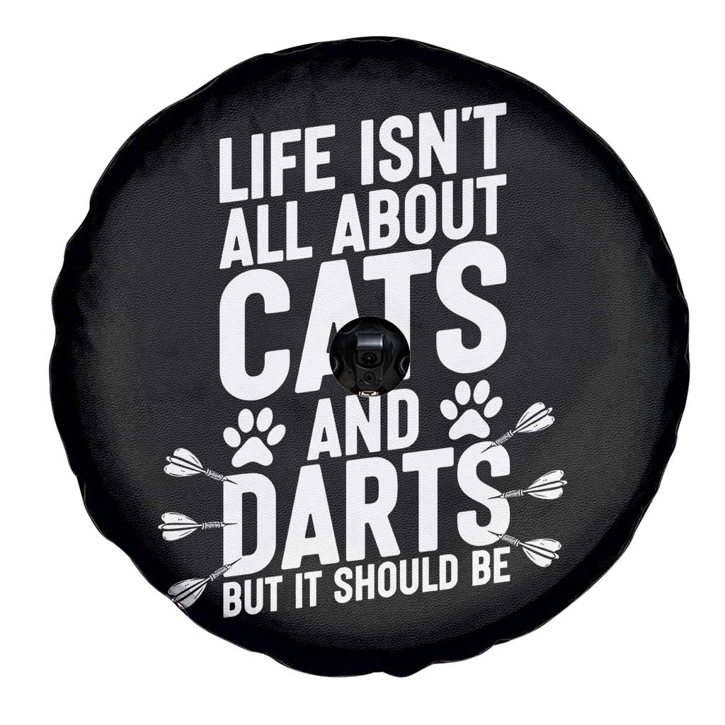 Life Is Not All Cats And Darts But It Should Be Spare Tire Cover Cat Lover Dartist Gift TS12 Print Your Wear