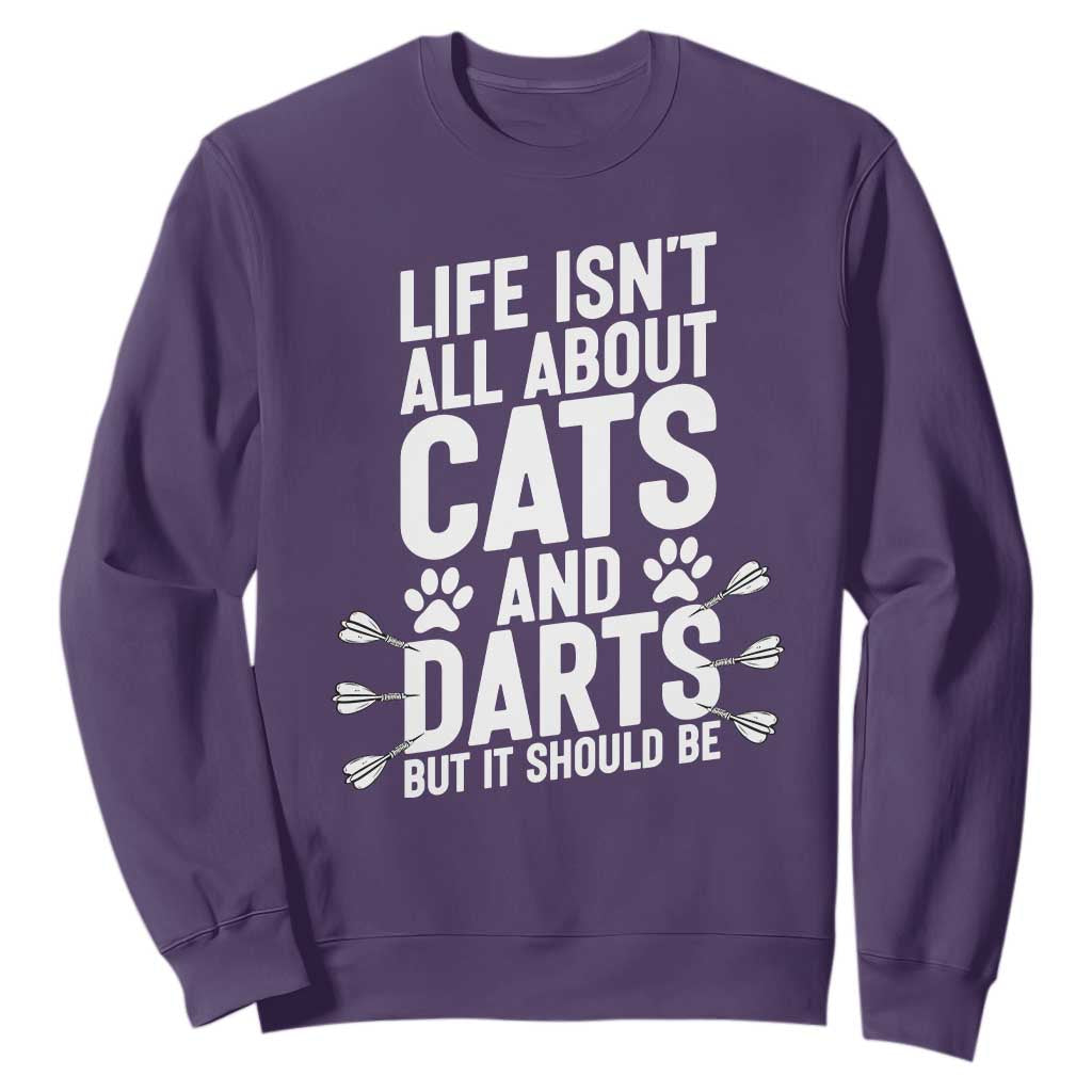 Life Is Not All Cats And Darts But It Should Be Sweatshirt Cat Lover Dartist Gift TS12 Purple Print Your Wear
