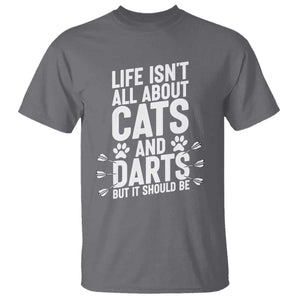 Life Is Not All Cats And Darts But It Should Be T Shirt Cat Lover Dartist Gift TS12 Charcoal Print Your Wear