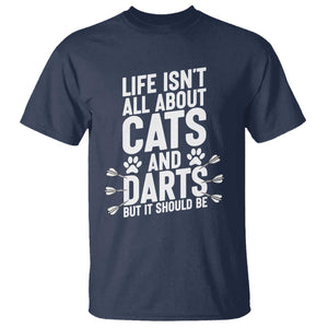 Life Is Not All Cats And Darts But It Should Be T Shirt Cat Lover Dartist Gift TS12 Navy Print Your Wear