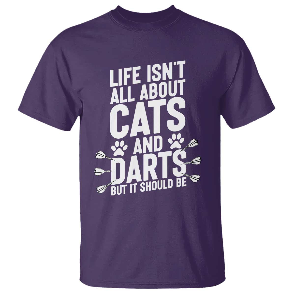 Life Is Not All Cats And Darts But It Should Be T Shirt Cat Lover Dartist Gift TS12 Purple Print Your Wear