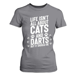 Life Is Not All Cats And Darts But It Should Be T Shirt For Women Cat Lover Dartist Gift TS12 Charcoal Print Your Wear