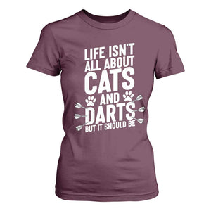 Life Is Not All Cats And Darts But It Should Be T Shirt For Women Cat Lover Dartist Gift TS12 Maroon Print Your Wear