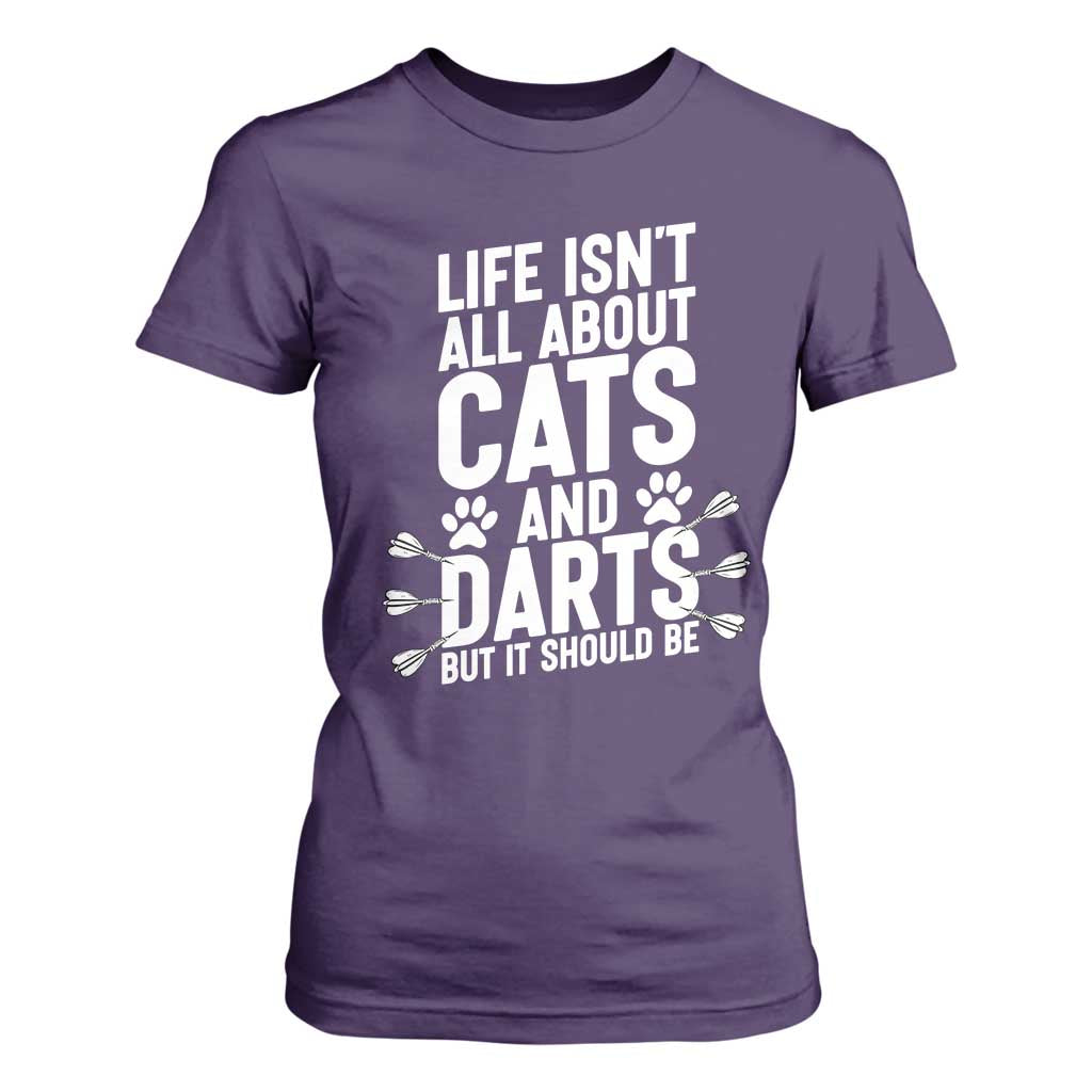 Life Is Not All Cats And Darts But It Should Be T Shirt For Women Cat Lover Dartist Gift TS12 Purple Print Your Wear