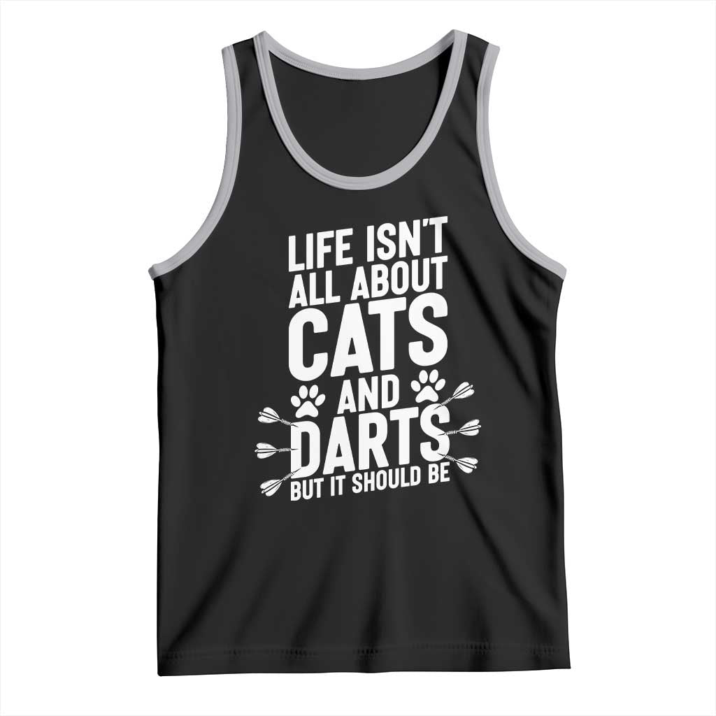 Life Is Not All Cats And Darts But It Should Be Tank Top Cat Lover Dartist Gift TS12 Black Athletic Heather Print Your Wear