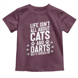 Life Is Not All Cats And Darts But It Should Be Toddler T Shirt Cat Lover Dartist Gift TS12 Maroon Print Your Wear