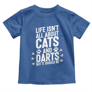 Life Is Not All Cats And Darts But It Should Be Toddler T Shirt Cat Lover Dartist Gift TS12 Royal Blue Print Your Wear