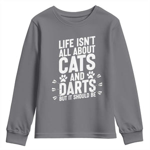 Life Is Not All Cats And Darts But It Should Be Youth Sweatshirt Cat Lover Dartist Gift TS12 Charcoal Print Your Wear