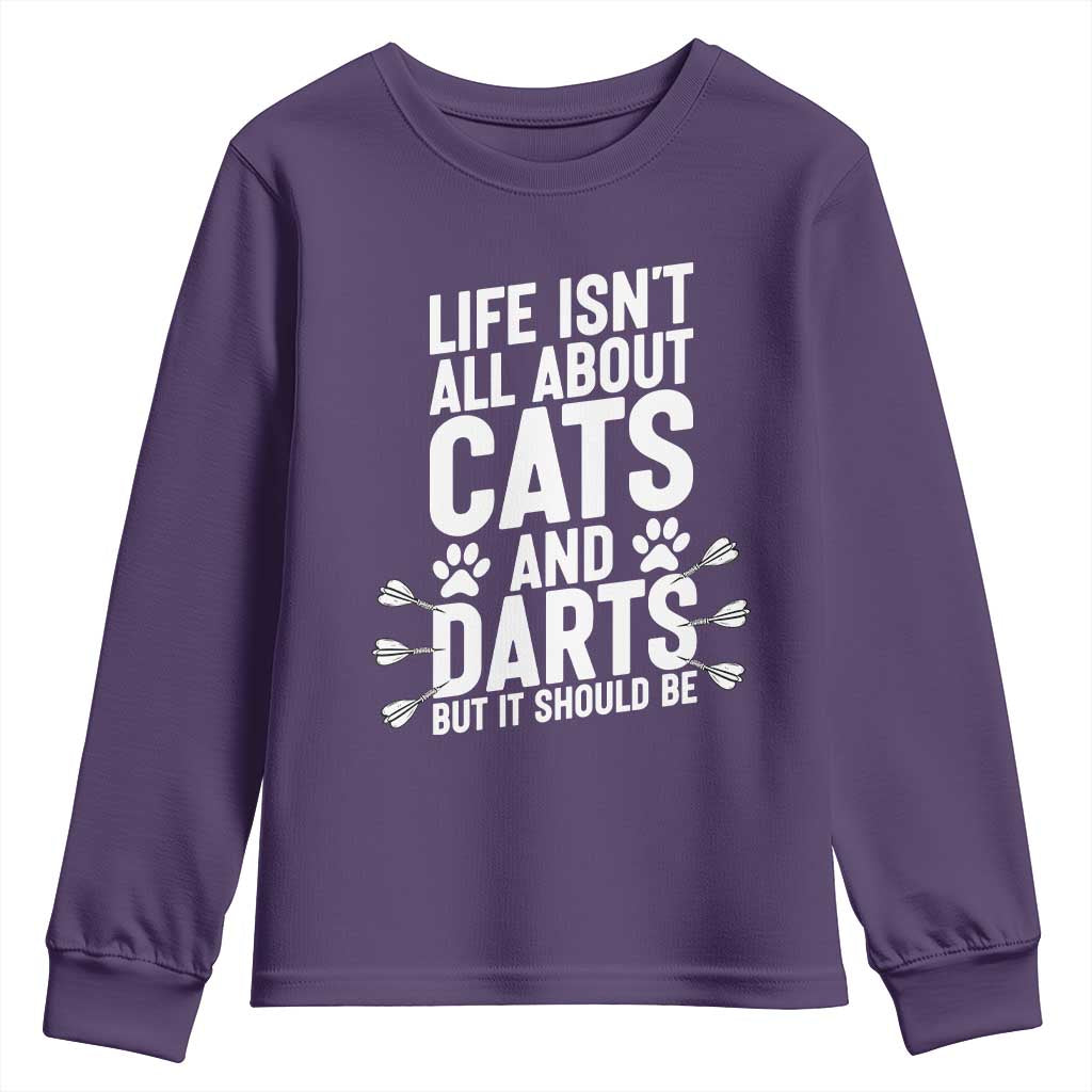 Life Is Not All Cats And Darts But It Should Be Youth Sweatshirt Cat Lover Dartist Gift TS12 Purple Print Your Wear