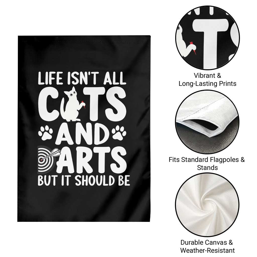 Life Is Not All Cats And Darts But It Should Be Garden Flag Funny Dartist Gift TS12 Print Your Wear