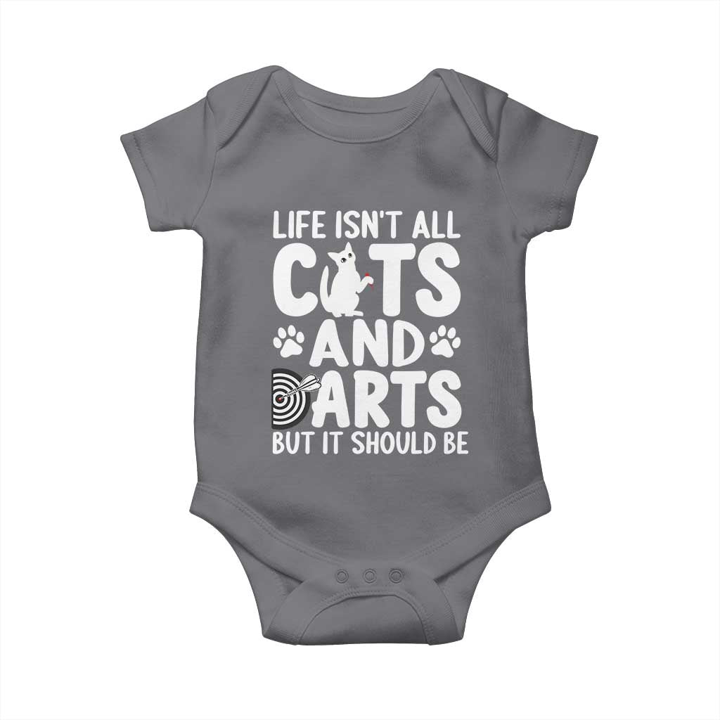 Life Is Not All Cats And Darts But It Should Be Baby Onesie Funny Dartist Gift TS12 Charcoal Print Your Wear