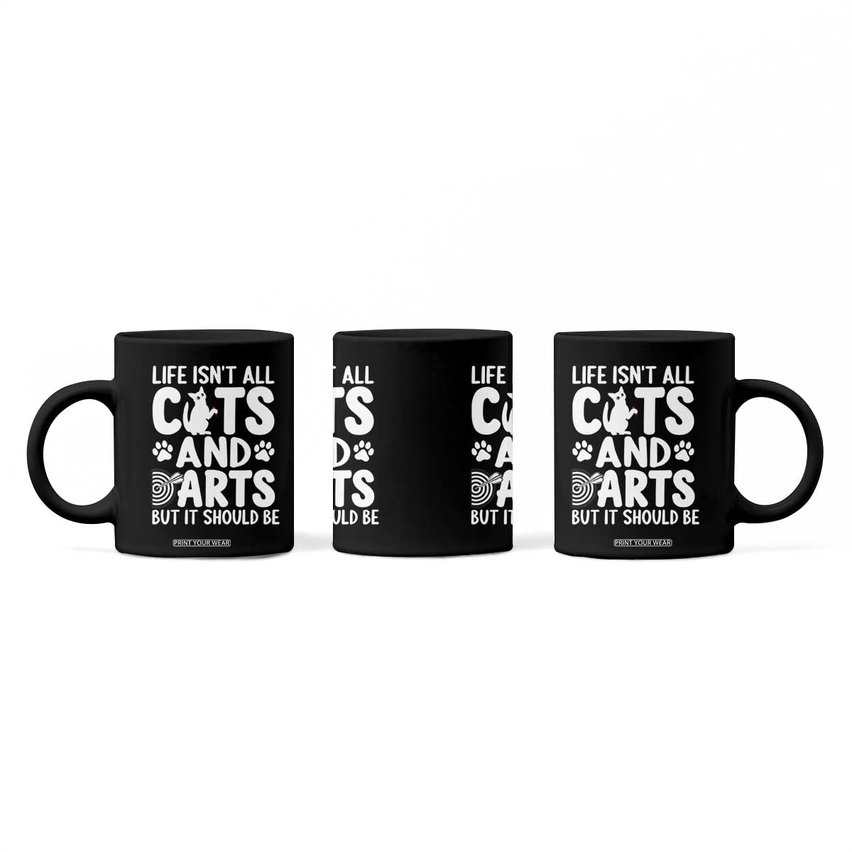 Life Is Not All Cats And Darts But It Should Be Coffee Mug Funny Dartist Gift TS12 Print Your Wear